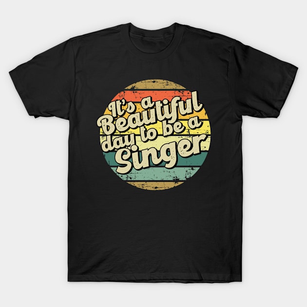 Singer job gifts T-Shirt by SerenityByAlex